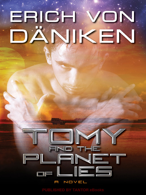 Title details for Tomy and the Planet of Lies by Erich von Daniken - Available